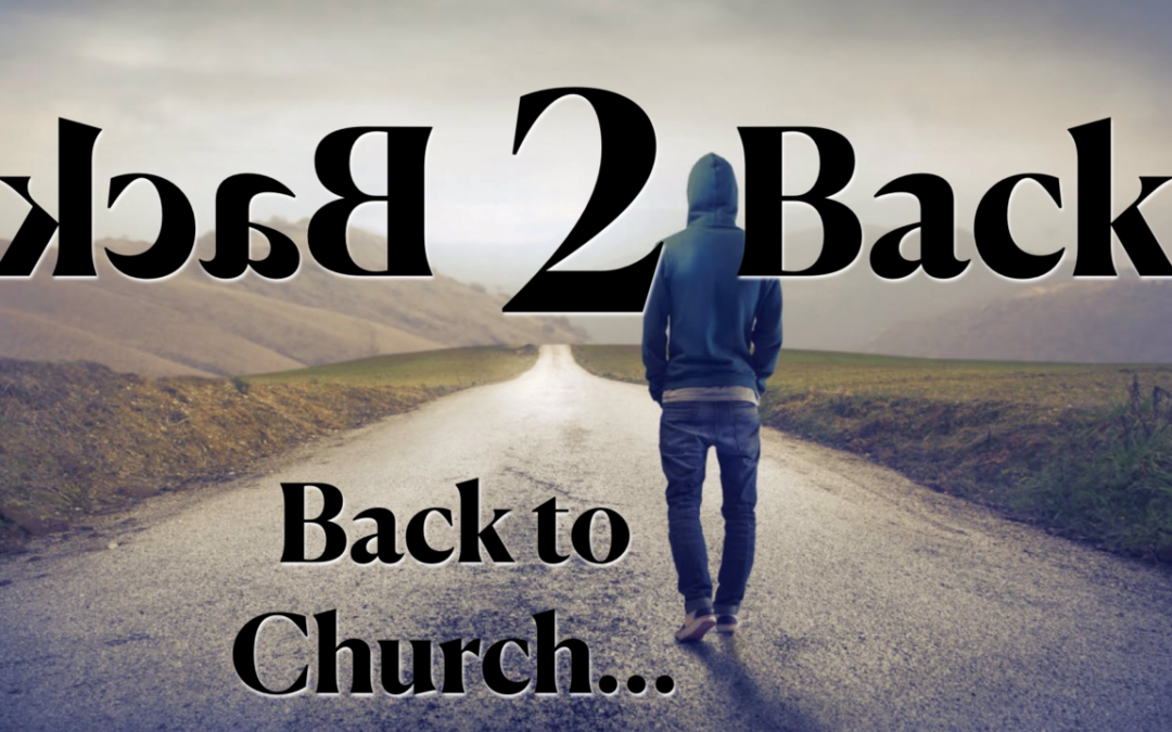 Back 2 Back: Back to Church