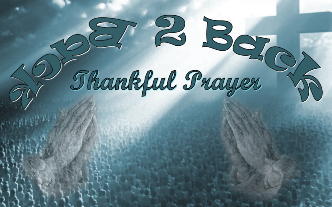 Back 2 Back: Thankful Prayer